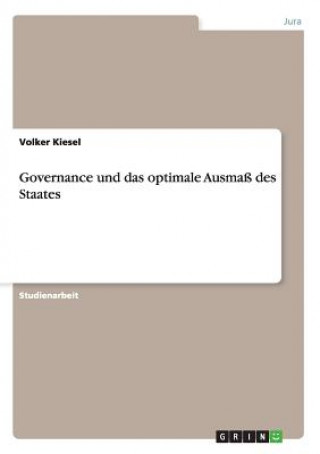 Kniha Governance und das optimale Ausmass des Staates Volker Kiesel