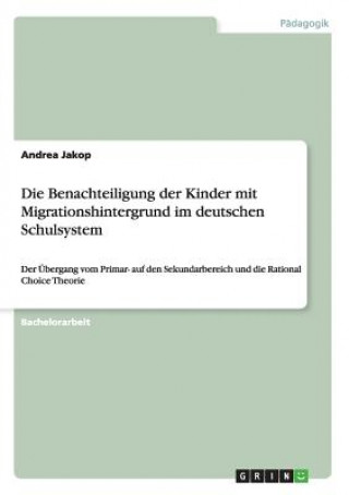 Book Die Benachteiligung Der Kinder Mit Migrationshintergrund Im Deutschen Schulsystem Andrea Jakop