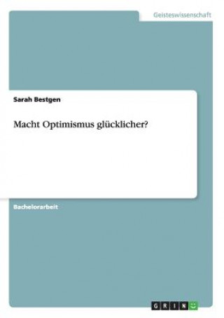 Carte Macht Optimismus glucklicher? Sarah Bestgen