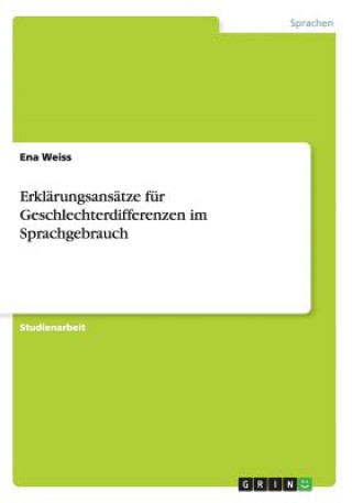 Livre Erklarungsansatze fur Geschlechterdifferenzen im Sprachgebrauch Ena Weiss