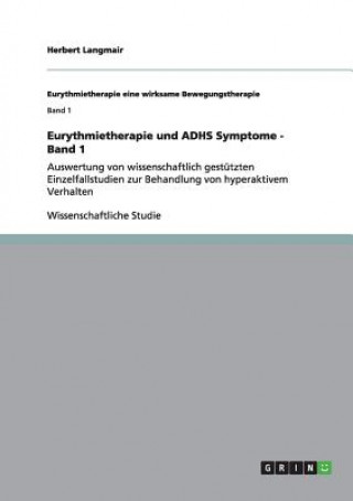 Kniha Eurythmietherapie und ADHS Symptome - Band 1 Herbert Langmair