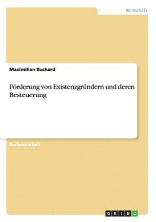 Livre Foerderung von Existenzgrundern und deren Besteuerung Maximilian Buchard