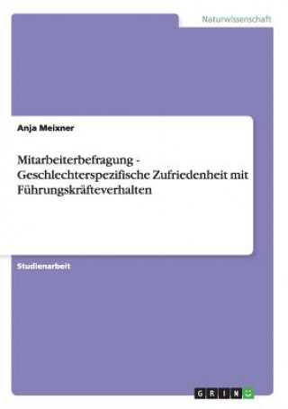 Książka Mitarbeiterbefragung - Geschlechterspezifische Zufriedenheit mit Fuhrungskrafteverhalten Anja Meixner