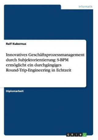 Libro Innovatives Geschaftsprozessmanagement durch Subjektorientierung Ralf Kubernus