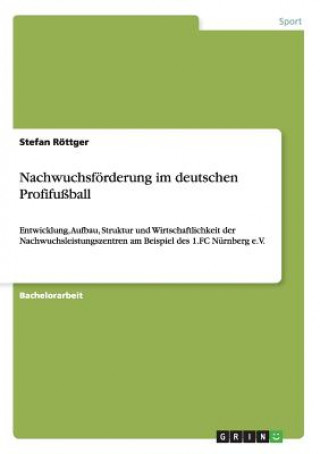 Könyv Nachwuchsfoerderung im deutschen Profifussball Stefan Röttger