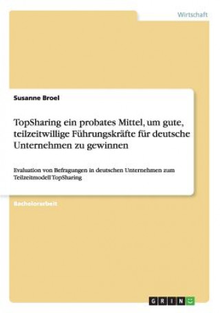 Carte TopSharing ein probates Mittel, um gute, teilzeitwillige Fuhrungskrafte fur deutsche Unternehmen zu gewinnen Susanne Broel