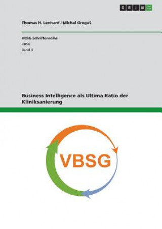 Книга Business Intelligence als Ultima Ratio der Kliniksanierung Thomas H. Lenhard