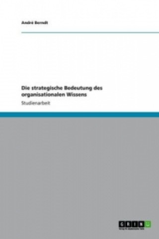 Książka strategische Bedeutung des organisationalen Wissens André Berndt