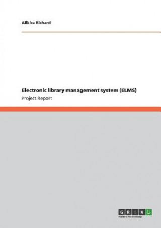 Kniha Electronic library management system (ELMS) Alikira Richard