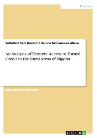 Buch An Analysis of Farmers' Access to Formal Credit in the Rural Areas of Nigeria Saifullahi Sani Ibrahim