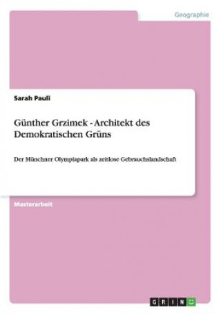 Carte Gunther Grzimek - Architekt des Demokratischen Gruns Sarah Pauli