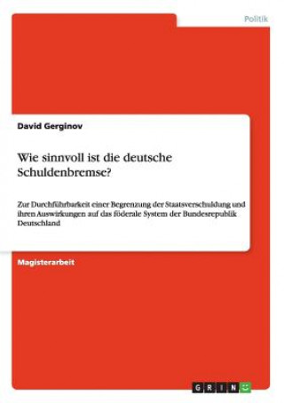 Kniha Wie sinnvoll ist die deutsche Schuldenbremse? David Gerginov