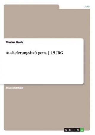 Buch Auslieferungshaft gem.  15 IRG Marius Haak