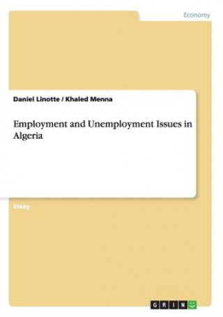 Книга Employment and Unemployment Issues in Algeria Daniel Linotte