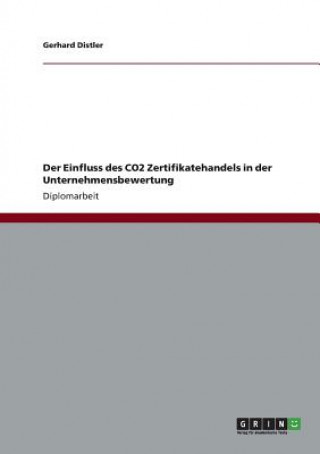 Kniha Einfluss des CO2 Zertifikatehandels in der Unternehmensbewertung Gerhard Distler