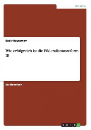 Kniha Wie erfolgreich ist die Foederalismusreform II? Badir Bayramov