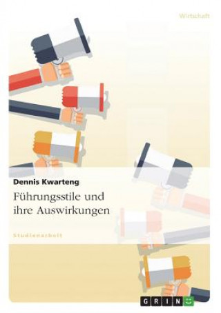 Könyv Führungsstile und ihre Auswirkungen Dennis Kwarteng