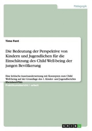 Книга Bedeutung der Perspektive von Kindern und Jugendlichen fur die Einschatzung des Child Well-being der jungen Bevoelkerung Timo Fent