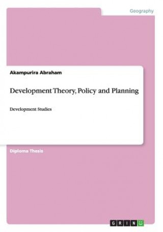 Könyv Development Theory, Policy and Planning Akampurira Abraham