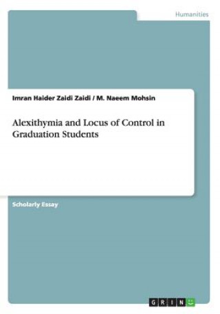 Kniha Alexithymia and Locus of Control in Graduation Students Imran Haider Zaidi Zaidi