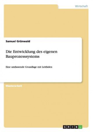 Książka Entwicklung des eigenen Bauprozesssystems Samuel Grünwald