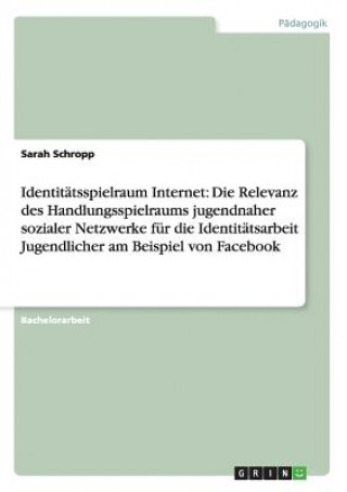 Kniha Identitatsspielraum Internet Sarah Schropp