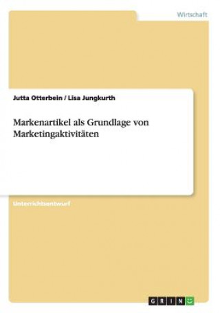 Carte Markenartikel als Grundlage von Marketingaktivitäten Jutta Otterbein