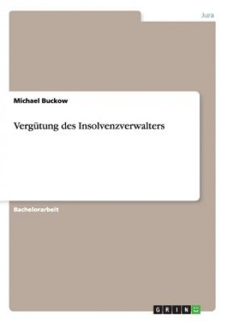 Kniha Vergutung des Insolvenzverwalters Michael Buckow