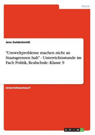 Carte Umweltprobleme machen nicht an Staatsgrenzen halt - Unterrichtsstunde im Fach Politik, Realschule Jens Goldschmidt