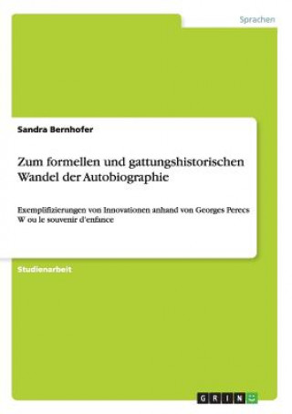 Kniha Zum formellen und gattungshistorischen Wandel der Autobiographie Sandra Bernhofer