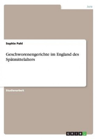 Kniha Geschworenengerichte im England des Spatmittelalters Sophie Pahl