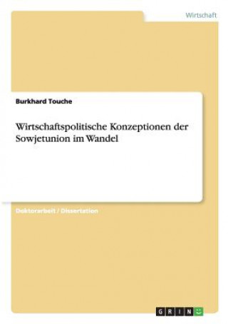 Książka Wirtschaftspolitische Konzeptionen der Sowjetunion im Wandel Burkhard Touche