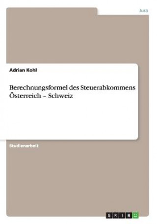 Carte Berechnungsformel des Steuerabkommens OEsterreich - Schweiz Adrian Kohl
