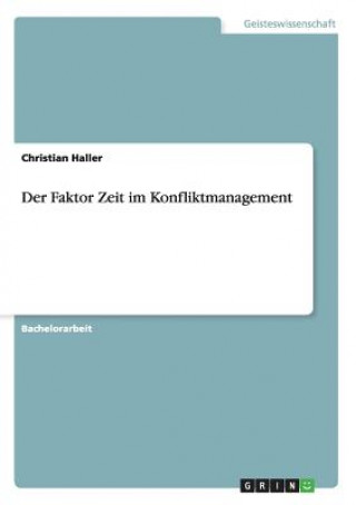 Książka Faktor Zeit im Konfliktmanagement Christian Haller