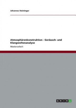Carte Atmospharenkonstruktion - Gerausch- und Klangweltenanalyse Johannes Steininger