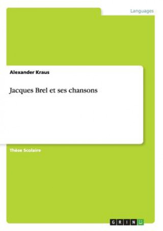 Könyv Jacques Brel et ses chansons Axel Claus