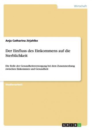 Kniha Einfluss des Einkommens auf die Sterblichkeit Anja Catharina Jirjahlke
