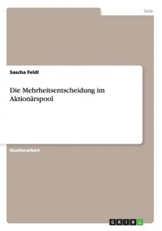 Kniha Mehrheitsentscheidung im Aktionarspool Sascha Feldl