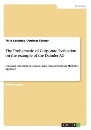 Book Problematic of Corporate Evaluation on the example of the Daimler AG Thilo Ketschau