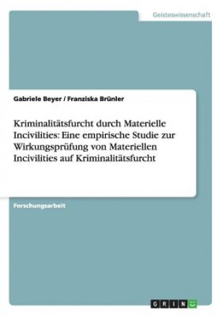 Kniha Kriminalitatsfurcht durch Materielle Incivilities Gabriele Beyer