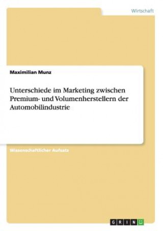 Książka Unterschiede im Marketing zwischen Premium- und Volumenherstellern der Automobilindustrie Maximilian Munz