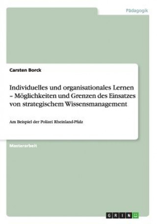 Kniha Moeglichkeiten und Grenzen des Einsatzes von strategischem Wissensmanagement Carsten Borck
