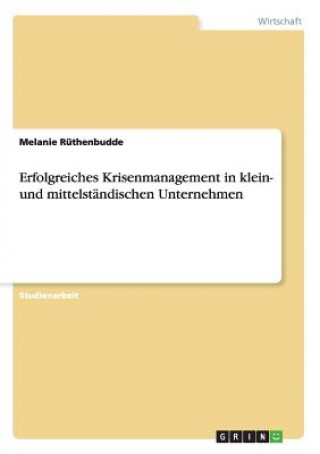 Carte Erfolgreiches Krisenmanagement in klein- und mittelstandischen Unternehmen Melanie Rüthenbudde