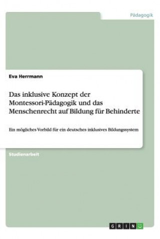 Kniha Inklusive Konzept Der Montessori-Padagogik Und Das Menschenrecht Auf Bildung Fur Behinderte Eva Herrmann