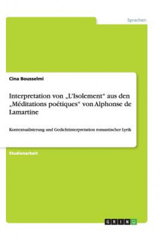 Könyv Interpretation von  L'Isolement  aus den  Méditations poétiques  von Alphonse de Lamartine Cina Bousselmi