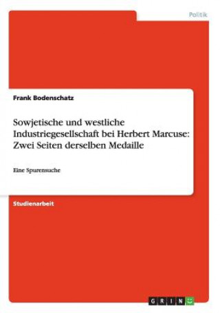 Könyv Sowjetische und westliche Industriegesellschaft bei Herbert Marcuse Frank Bodenschatz