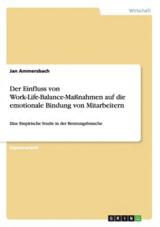 Książka Einfluss von Work-Life-Balance-Massnahmen auf die emotionale Bindung von Mitarbeitern Jan Ammersbach