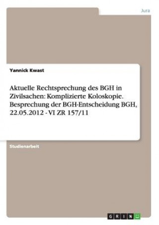 Kniha Aktuelle Rechtsprechung des BGH in Zivilsachen Yannick Kwast