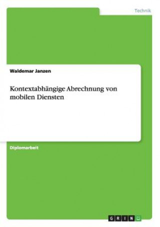 Knjiga Kontextabhangige Abrechnung von mobilen Diensten Waldemar Janzen