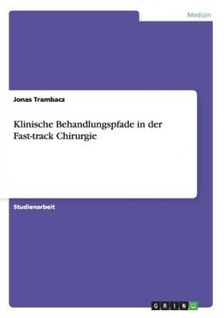 Knjiga Klinische Behandlungspfade in der Fast-track Chirurgie Jonas Trambacz